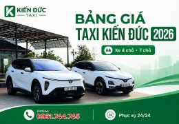 Bảng Giá Taxi Kiến Đức 2026 – Xe 4 Chỗ, 7 Chỗ