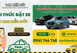 Hướng Dẫn Đặt Xe Taxi Kiến Đức Nhanh Chóng | 0961 744 745