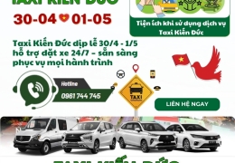 Dịch vụ Taxi Kiến Đức dịp lễ 30/4 - 1/5 giá rẻ, chất lượng Dịch vụ Taxi Kiến Đức dịp lễ 30/4 - 1/5 giá rẻ, chất lượng