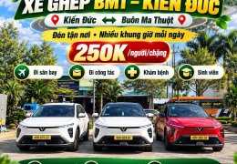 Xe Ghép BMT – Kiến Đức 250K | Đón Tận Nơi Hàng Ngày