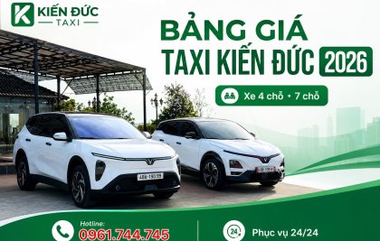 Bảng Giá Taxi Kiến Đức 2026 – Xe 4 Chỗ, 7 Chỗ