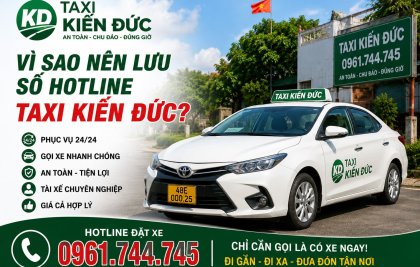 Vì Sao Nên Lưu Số Hotline Taxi Kiến Đức?