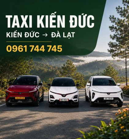 Taxi Kiến Đức Đi Đà Lạt – Xe 4 Chỗ, 7 Chỗ 24/24