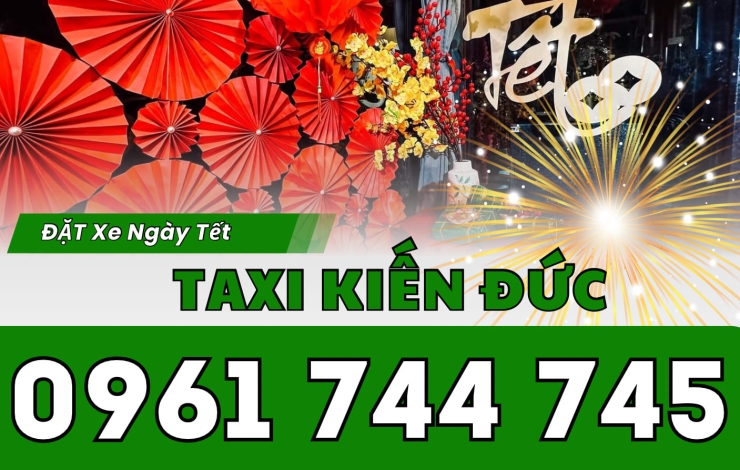 Taxi Kiến Đức - Đặt Xe Ngày Tết của Taxi Kiến Đức