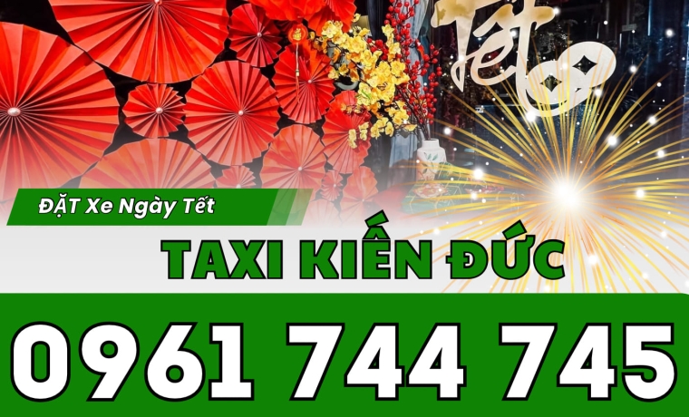 Taxi Kiến Đức - Đặt Xe Ngày Tết của Taxi Kiến Đức