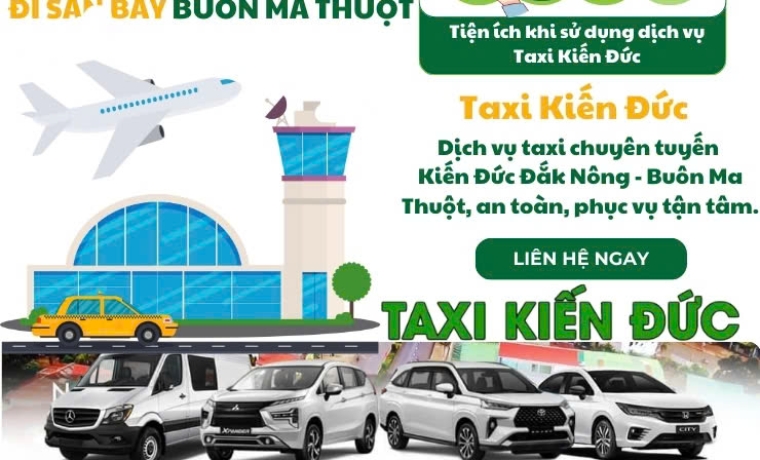 Taxi Sân Bay Buôn Ma Thuột của Taxi Kiến Đức: Uy tín - Tiện lợi - Giá hợp lý